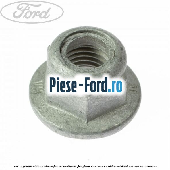 Piulita prindere bieleta antiruliu fata cu autoblocant Ford Fiesta 2013-2017 1.6 TDCi 95 cai diesel