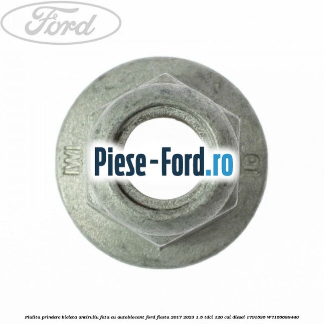 Piulita prindere bieleta antiruliu fata cu autoblocant Ford Fiesta 2017-2023 1.5 TDCi 120 cai diesel #ED6D1474F4