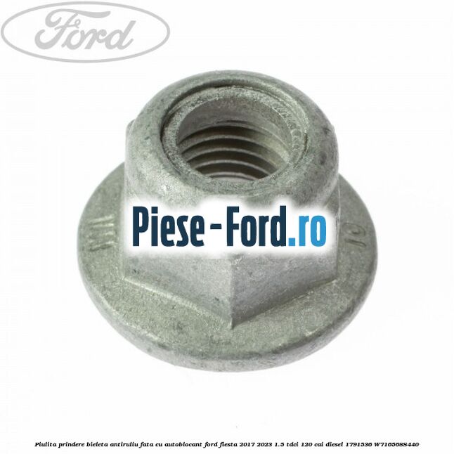Piulita prindere bieleta antiruliu fata cu autoblocant Ford Fiesta 2017-2023 1.5 TDCi 120 cai diesel #ED6D1474F4