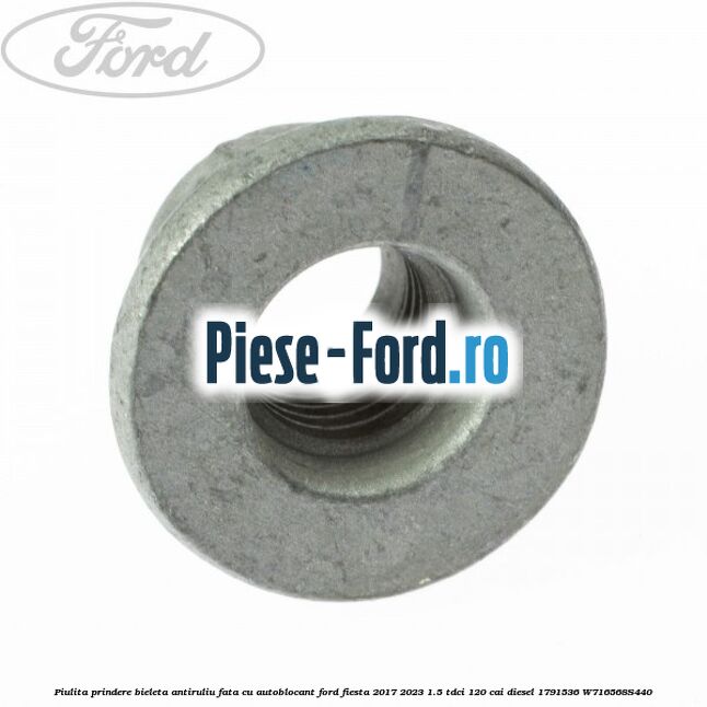 Piulita prindere bieleta antiruliu fata cu autoblocant Ford Fiesta 2017-2023 1.5 TDCi 120 cai diesel #ED6D1474F4