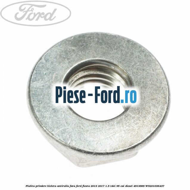 Piulita prindere bieleta antiruliu fata Ford Fiesta 2013-2017 1.5 TDCi 95 cai diesel