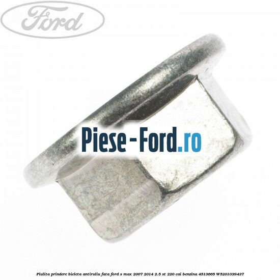 Piulita prindere bieleta antiruliu fata Ford S-Max 2007-2014 2.5 ST 220 cai benzina