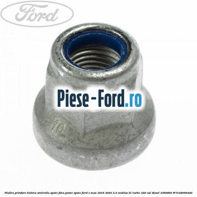 Piulita prindere bieleta antiruliu spate, fata, punte spate Ford S-Max 2015-2023 2.0 EcoBlue Bi-Turbo 240 cai diesel #E445F368AF