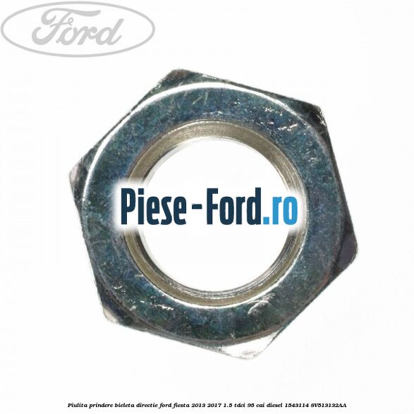Piulita prindere bieleta directie Ford Fiesta 2013-2017 1.5 TDCi 95 cai diesel