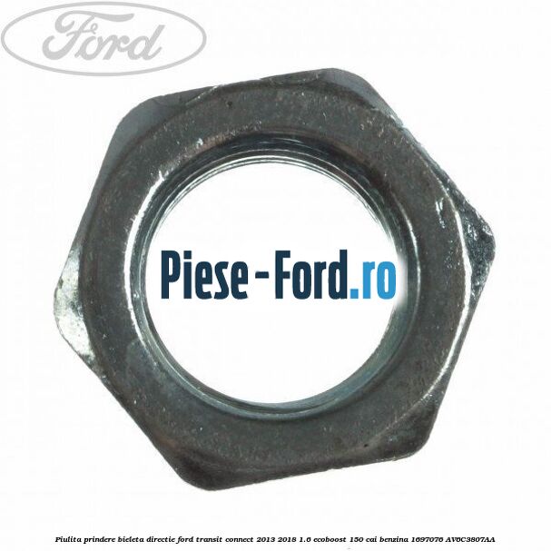 Piulita prindere bieleta directie Ford Transit Connect 2013-2018 1.6 EcoBoost 150 cai benzina