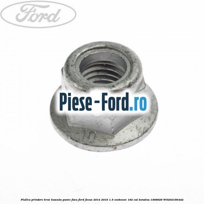 Piulita prindere brat bascula punte fata Ford Focus 2014-2018 1.5 EcoBoost 182 cai benzina