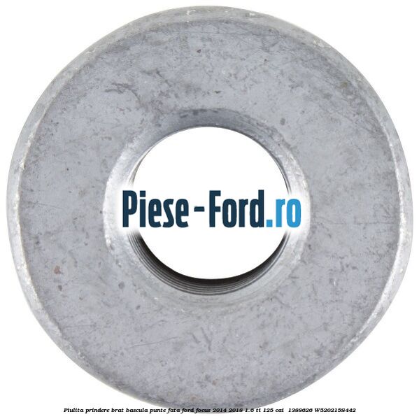 Piulita prindere brat bascula punte fata Ford Focus 2014-2018 1.6 Ti 125 cai  #9645324C1A