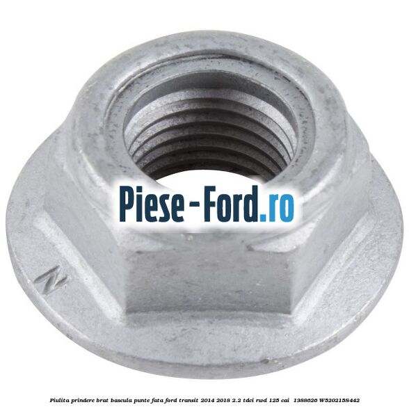 Piulita prindere brat bascula punte fata Ford Transit 2014-2018 2.2 TDCi RWD 125 cai #1D3953A38E Piulita prindere brat bascula punte fata Ford Transit 2014-2018 2.2 TDCi RWD 125 cai #1D3953A38E