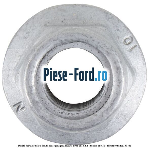 Piulita prindere brat bascula punte fata Ford Transit 2014-2018 2.2 TDCi RWD 125 cai #1D3953A38E Piulita prindere brat bascula punte fata Ford Transit 2014-2018 2.2 TDCi RWD 125 cai #1D3953A38E