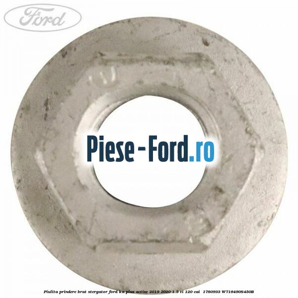 Piulita prindere brat stergator Ford Ka plus Active 2019-2020 1.5 Ti 120 cai  #9F13D6C089