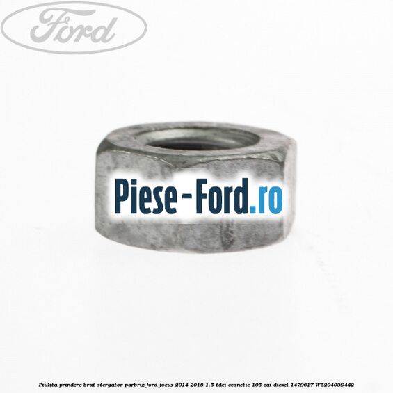 Piulita prindere brat stergator parbriz Ford Focus 2014-2018 1.5 TDCi ECOnetic 105 cai diesel #6CA072F9E4