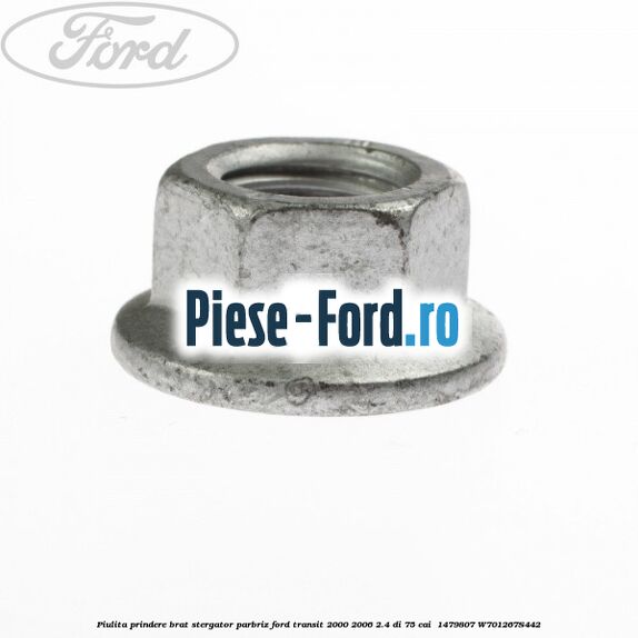 Piulita prindere brat stergator parbriz Ford Transit 2000-2006 2.4 DI 75 cai  #31578DFB1C