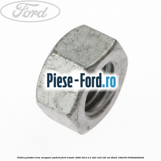 Piulita prindere brat stergator parbriz Ford Transit 2006-2014 2.2 TDCi RWD 100 cai diesel #1137B9D1F8