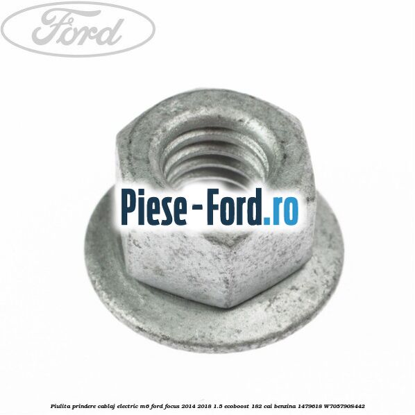Piulita prindere cablaj electric M6 Ford Focus 2014-2018 1.5 EcoBoost 182 cai benzina