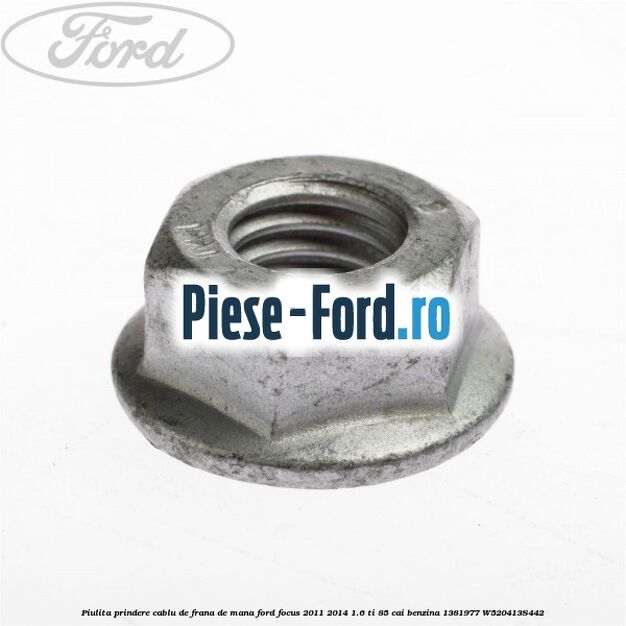 Piulita prindere cablu de frana de mana Ford Focus 2011-2014 1.6 Ti 85 cai benzina