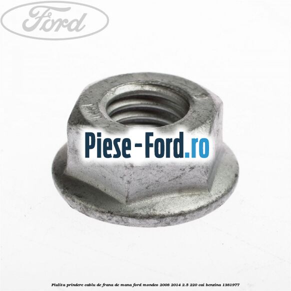 Piulita prindere cablu de frana de mana Ford Mondeo 2008-2014 2.5 220 cai #87CF500FFE