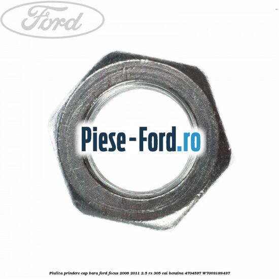 Piulita prindere brat bascula punte fata Ford Focus 2008-2011 2.5 RS 305 cai benzina
