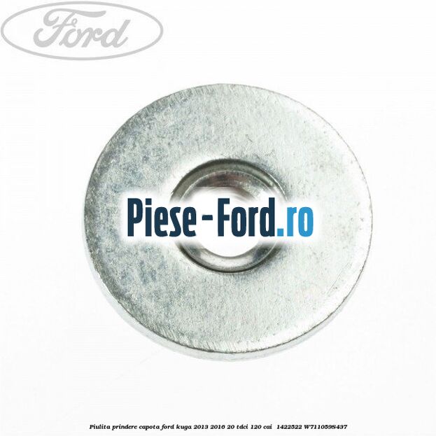 Piulita prindere capota Ford Kuga 2013-2016 2.0 TDCi 120 cai #BDC0B705E8