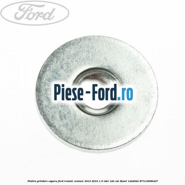 Piulita prindere capota Ford Transit Connect 2013-2018 1.5 TDCi 120 cai diesel