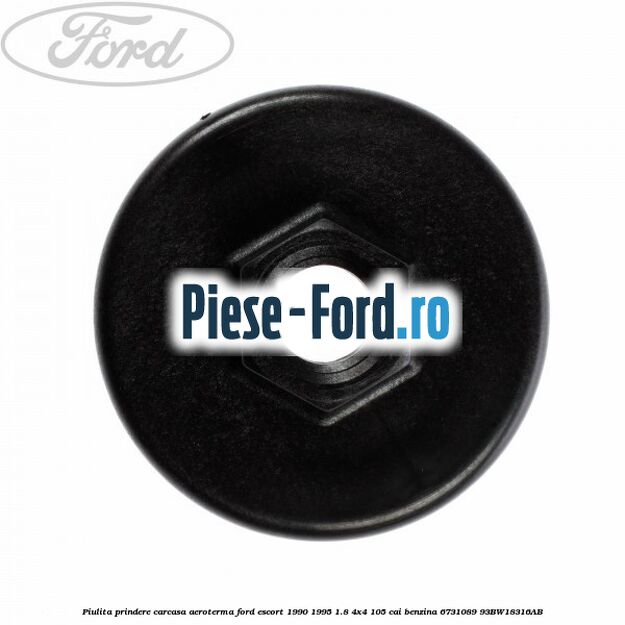 Piulita prindere carcasa aeroterma Ford Escort 1990-1995 1.8 4x4 105 cai benzina #353C5D2BFF