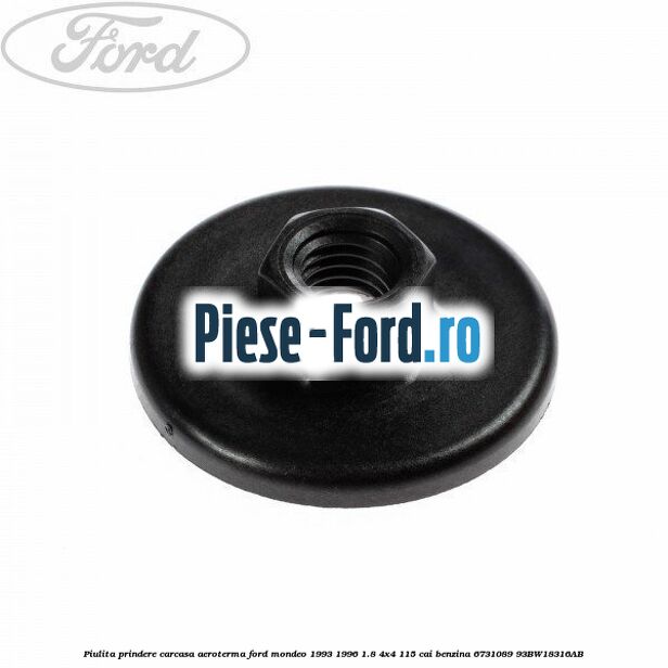 Piulita prindere carcasa aeroterma Ford Mondeo 1993-1996 1.8 4x4 115 cai benzina #9D6A531833