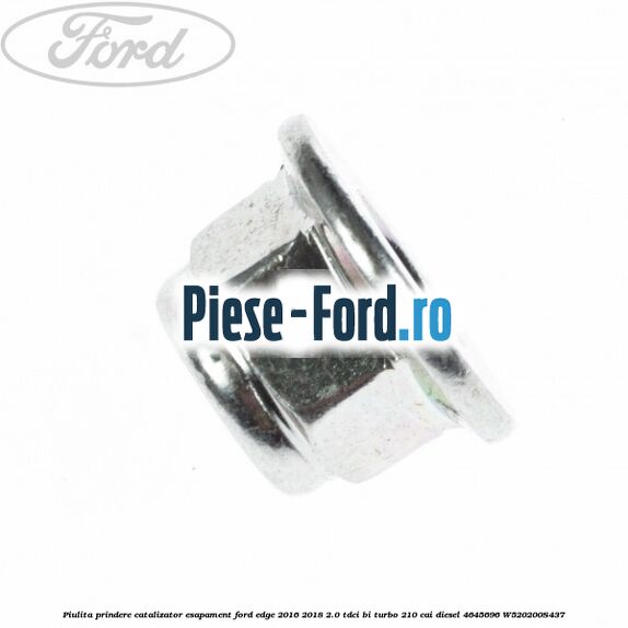 Piulita prindere catalizator, esapament Ford Edge 2016-2018 2.0 TDCi Bi-Turbo 210 cai diesel #1B545EE218