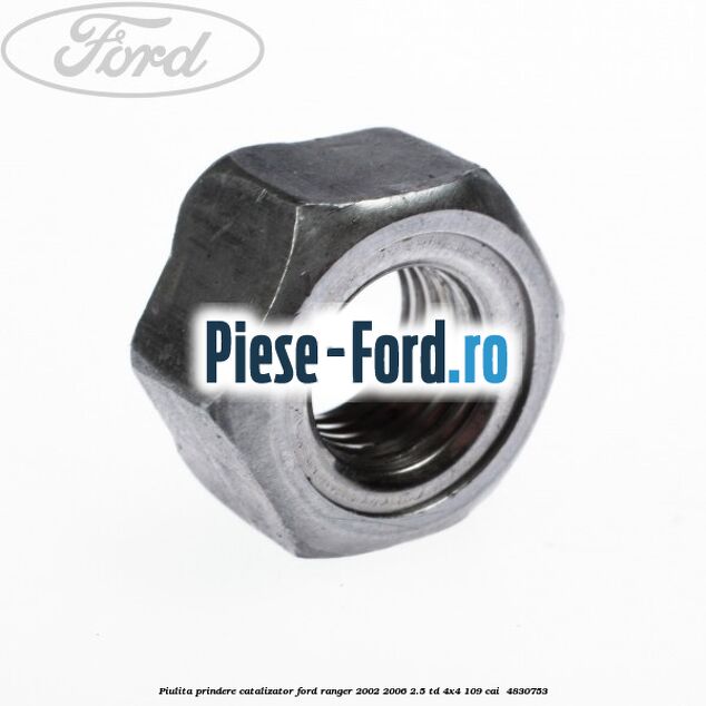 Piulita prindere catalizator Ford Ranger 2002-2006 2.5 TD 4x4 109 cai  #416FF0E5DE