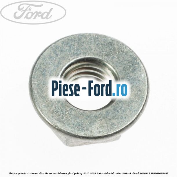 Piulita prindere coloana directie cu autoblocant Ford Galaxy 2015-2023 2.0 EcoBlue Bi-Turbo 240 cai diesel #35BD4E4200