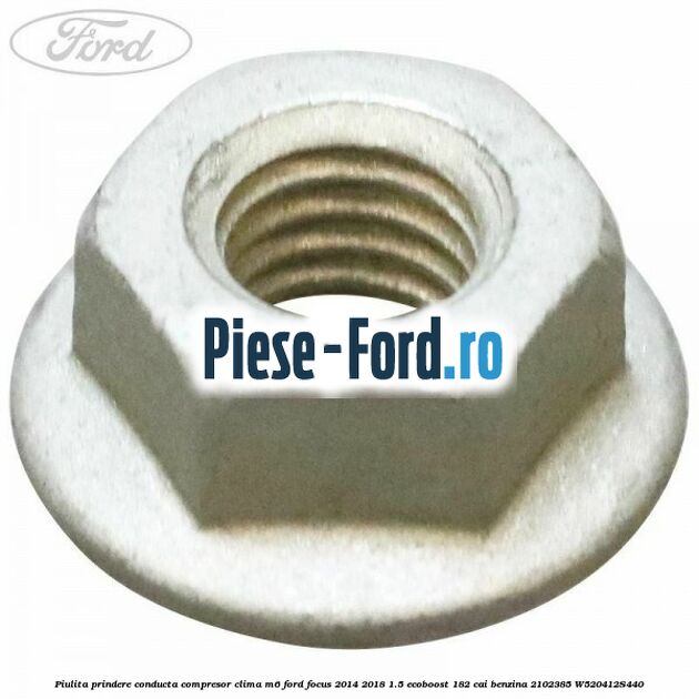 Piulita prindere conducta compresor clima M6 Ford Focus 2014-2018 1.5 EcoBoost 182 cai benzina