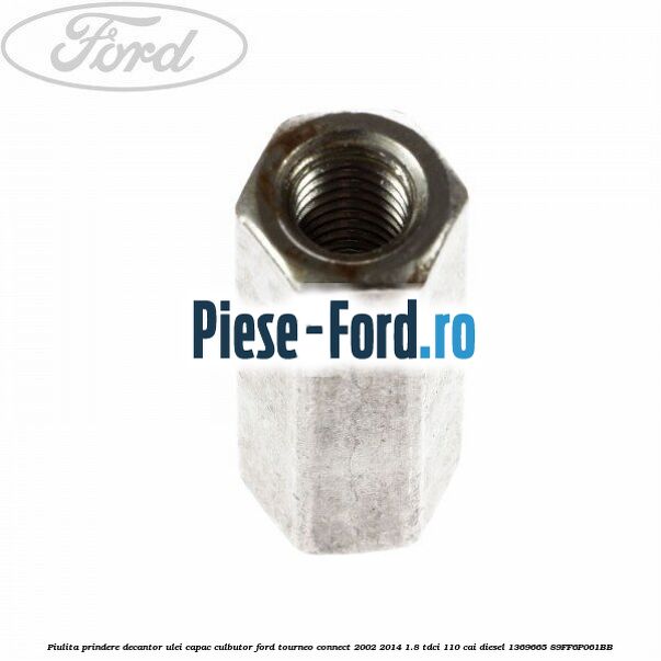 Piulita prindere decantor ulei capac culbutor Ford Tourneo Connect 2002-2014 1.8 TDCi 110 cai diesel