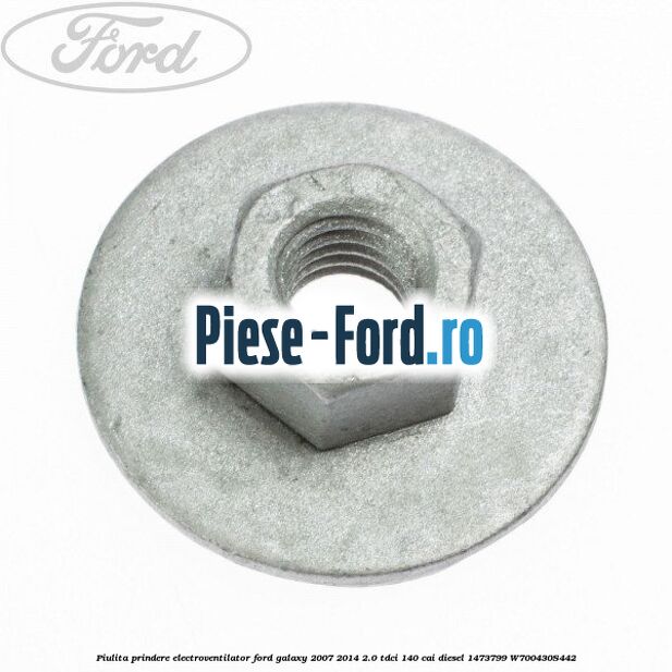 Piulita prindere electroventilator Ford Galaxy 2007-2014 2.0 TDCi 140 cai diesel