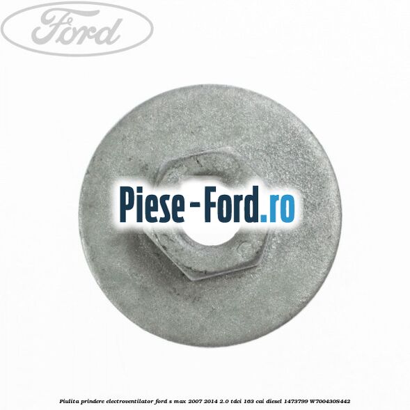 Piulita prindere electroventilator Ford S-Max 2007-2014 2.0 TDCi 163 cai diesel