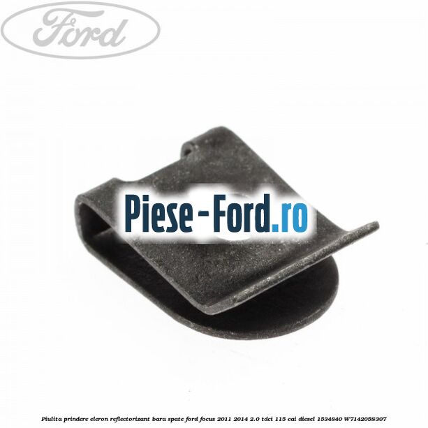 Piulita prindere eleron, reflectorizant bara spate Ford Focus 2011-2014 2.0 TDCi 115 cai diesel