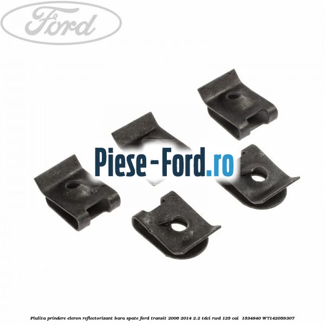Piulita prindere eleron, reflectorizant bara spate Ford Transit 2006-2014 2.2 TDCi RWD 125 cai  #F19C5BEDF6