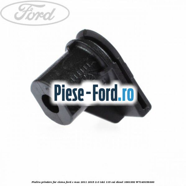 Piulita prindere far, clema Ford C-Max 2011-2015 2.0 TDCi 115 cai diesel