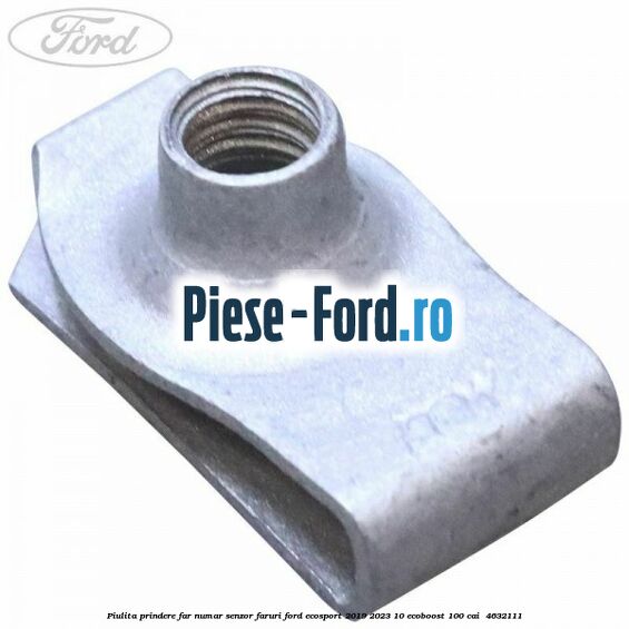 Piulita prindere far, numar, senzor faruri Ford EcoSport 2019-2023 1.0 EcoBoost 100 cai #E5CE433E37