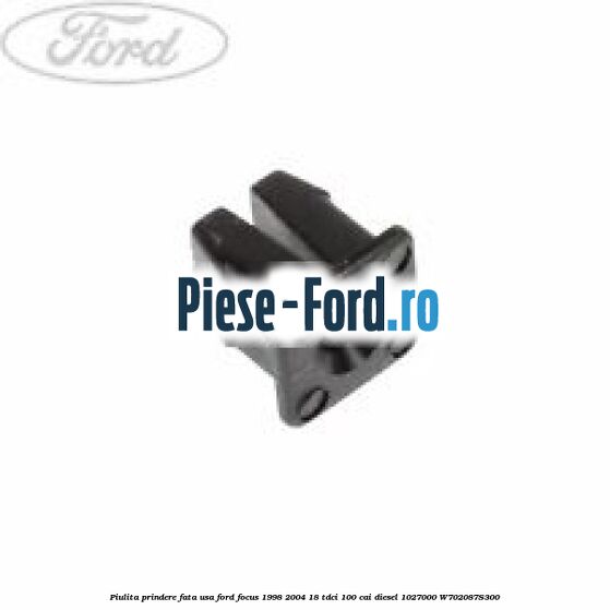 Piulita prindere fata usa Ford Focus 1998-2004 1.8 TDCi 100 cai #2F3829B98F