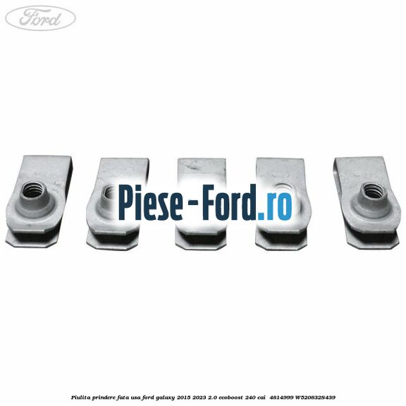 Piulita prindere fata usa Ford Galaxy 2015-2023 2.0 EcoBoost 240 cai  #4BE3C0F0B7