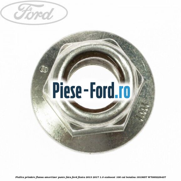 Piulita prindere flansa amortizor punte fata Ford Fiesta 2013-2017 1.0 EcoBoost 100 cai benzina