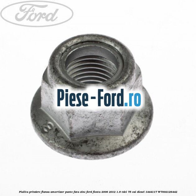 Piulita prindere flansa amortizor punte fata Ford Fiesta 2008-2012 1.6 TDCi 75 cai diesel