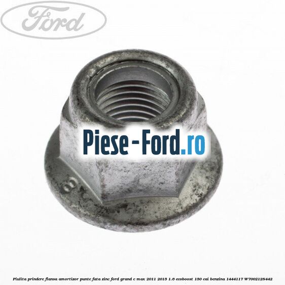 Piulita prindere flansa amortizor punte fata zinc Ford Grand C-Max 2011-2015 1.6 EcoBoost 150 cai benzina