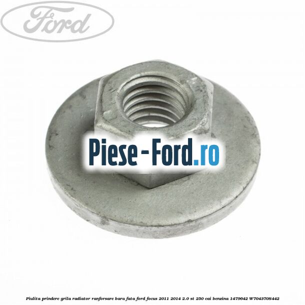 Piulita prindere grila radiator, ranforsare bara fata Ford Focus 2011-2014 2.0 ST 250 cai benzina