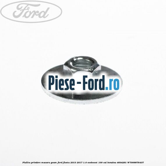 Piulita prindere macara geam Ford Fiesta 2013-2017 1.0 EcoBoost 100 cai benzina