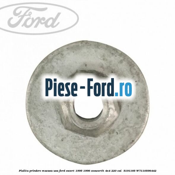Piulita prindere macasa usa Ford Escort 1995-1998 Cosworth 4x4 220 cai  #CB2A1C67BB