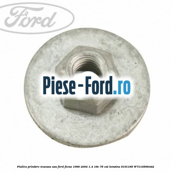 Piulita prindere macasa usa Ford Focus 1998-2004 1.4 16V 75 cai benzina