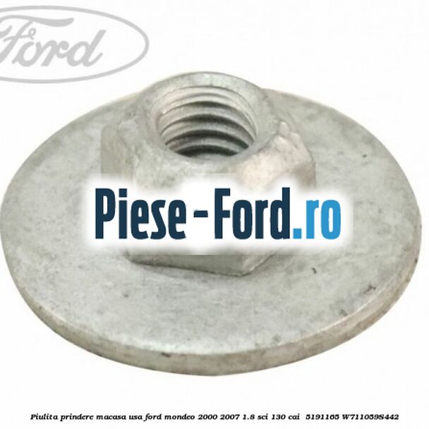 Piulita prindere macasa usa Ford Mondeo 2000-2007 1.8 SCi 130 cai  #35C306B61A