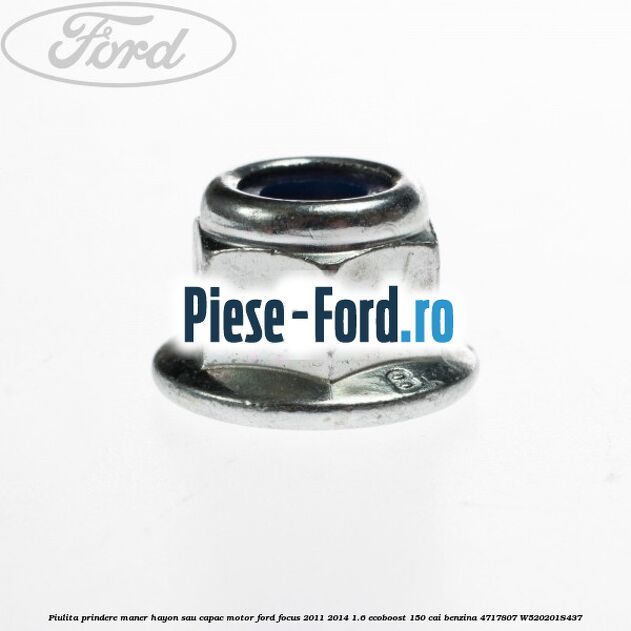 Piulita prindere maner hayon sau capac motor Ford Focus 2011-2014 1.6 EcoBoost 150 cai benzina #9EBBE6B316
