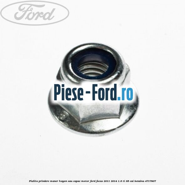 Piulita prindere maner hayon sau capac motor Ford Focus 2011-2014 1.6 Ti 85 cai