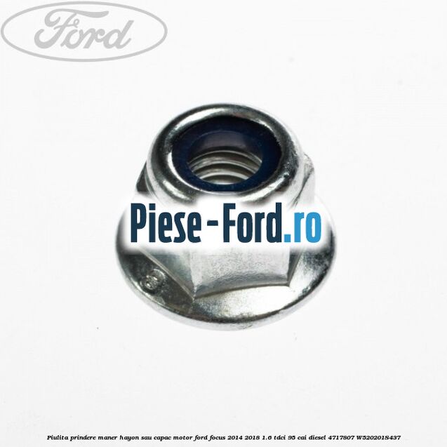 Piulita prindere maner hayon sau capac motor Ford Focus 2014-2018 1.6 TDCi 95 cai diesel