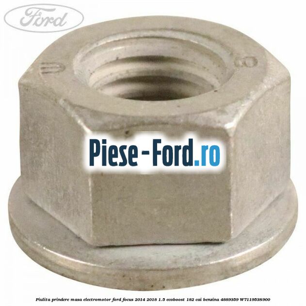 Piulita prindere bobina cuplare electromotor Ford Focus 2014-2018 1.5 EcoBoost 182 cai benzina